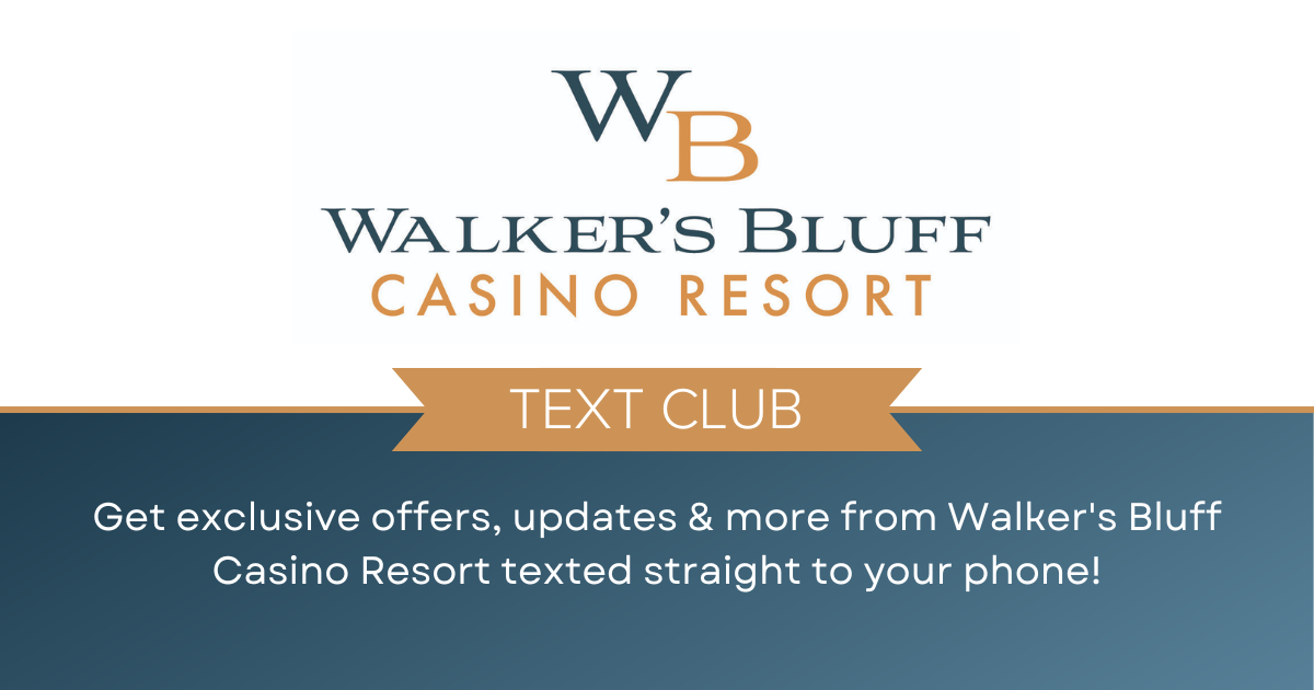 Walker's Bluff Casino Resort Text Club Sign up!